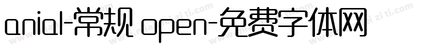anial-常规 open字体转换